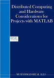 Distributed Computing and Hardware Considerations for Projects with MATLAB