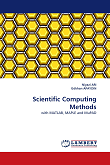 Scientific Computing Methods: with MATLAB, MAPLE and MuPAD