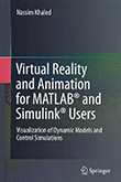 Virtual Reality and Animation for MATLAB and Simulink Users: Visualization of Dynamic Models and Control Simulations