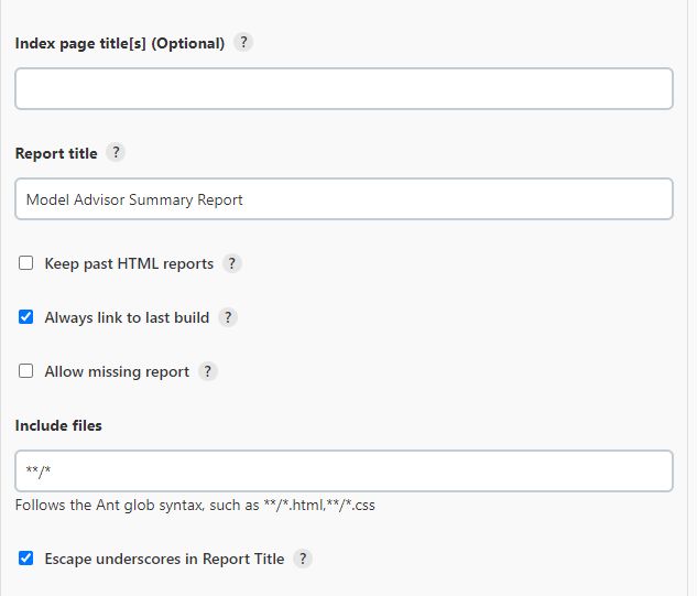 Ventana emergente Publish HTML Reports con dos casillas de verificación selecionadas: Always link to last build y Escape underscores in Report Title. Y un campo para indicar qué archivos incluir.