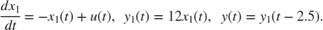 $$ {dx_1 \over dt} = - x_1(t) + u(t) , \;\; y_1(t) = 12 x_1(t) , \;\;
y(t) = y_1(t-2.5) . $$