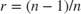$r = (n-1)/n$