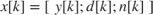 $x[k]=[\; y[k]; d[k]; n[k] \;]$