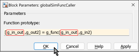 Block Parameters dialog box of globalSimFuncCaller. The Function prototype parameter is [g_in_out,g_out2] = g_func(g_in_out,g_in2).