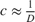 $c \approx \frac{1}{D}$