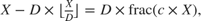 $X - D \times \lfloor \frac{X}{D} \rfloor = D \times \mathrm{frac}(c\times X),$