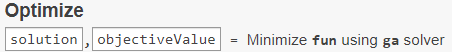 Optimize task output showing solution and objectiveValue returned from ga solver