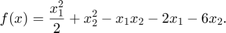 $$f(x) = \frac{x_1^2}{2} + x_2^2 - x_1 x_2 - 2x_1 - 6x_2.$$