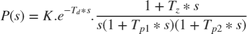 $$P(s) = K.e^{-T_d*s}.\frac{1 + T_z*s}{s(1 + T_{p1}*s)(1 + T_{p2}*s)} $$