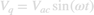 ${V_q} = {V_{ac}}\sin (\omega t)$