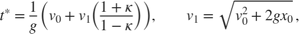 $$ t^{*} = \frac{1}{g}\left(v_0+ v_1\left(\frac{1+\kappa}{1-\kappa}\right) \right),\qquad v_1=\sqrt{v_0^2+2gx_0}, $$