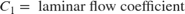 $$ C_1 = \mbox{ laminar flow coefficient} $$