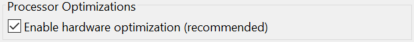 Preferences window interface for option to enable hardware optimizations