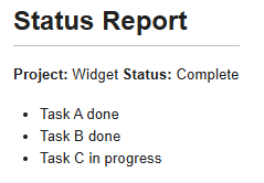 Rendered status report with a heading, bold labels with values, and a bulleted list