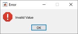 Message dialog box with the title "Error" and the text "Invalid Value". The dialog box contains a red error icon to the left of the text.