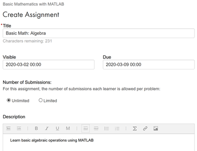 Title of assignment is Basic Math Algebra, the date the assignment is visible begins on March 3, 2020, the due date is March 9, 2020, the number of submissions is unlimited, and the description reads Learn basic algebraic operations using MATLAB.