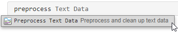 Drop down list showing suggested command completions. The only suggestion in the list is for the Preprocess Text Data task, and is selected.